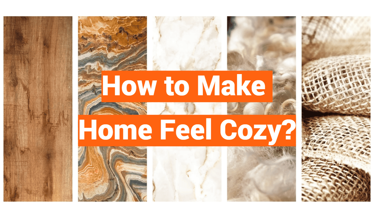 How to Make Home Feel Cozy?